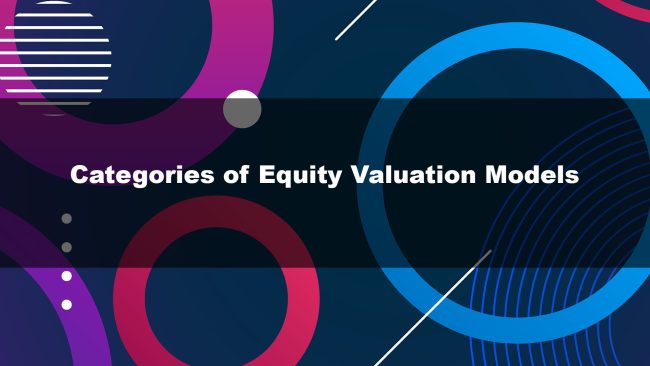 Categories of Equity Valuation Models