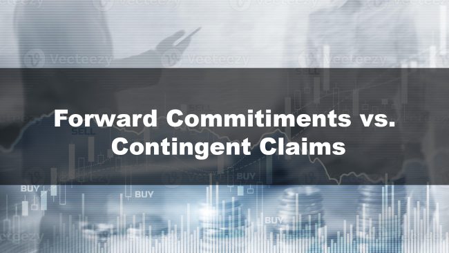 Forward Commitiments vs. Contingent Claims