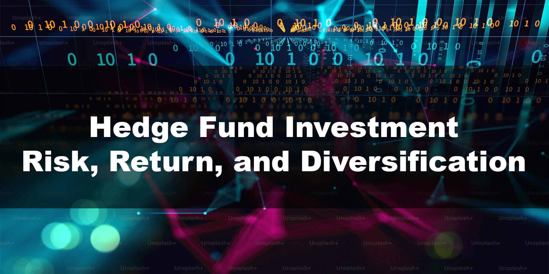 Hedge Fund Investment Risk, Return, and Diversification
