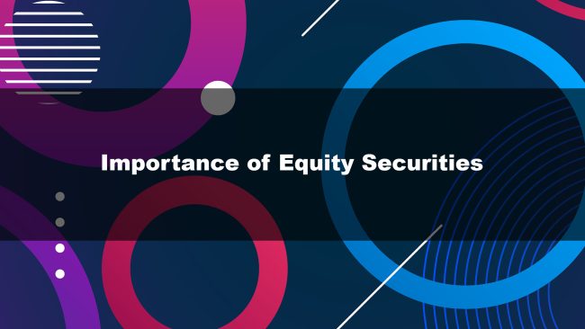 Importance of Equity Securities