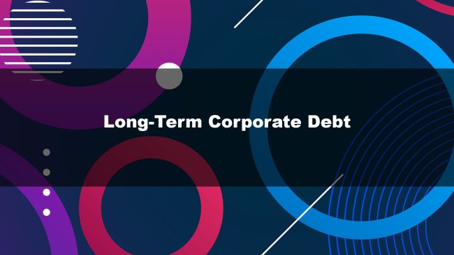 Long-Term Corporate Debt