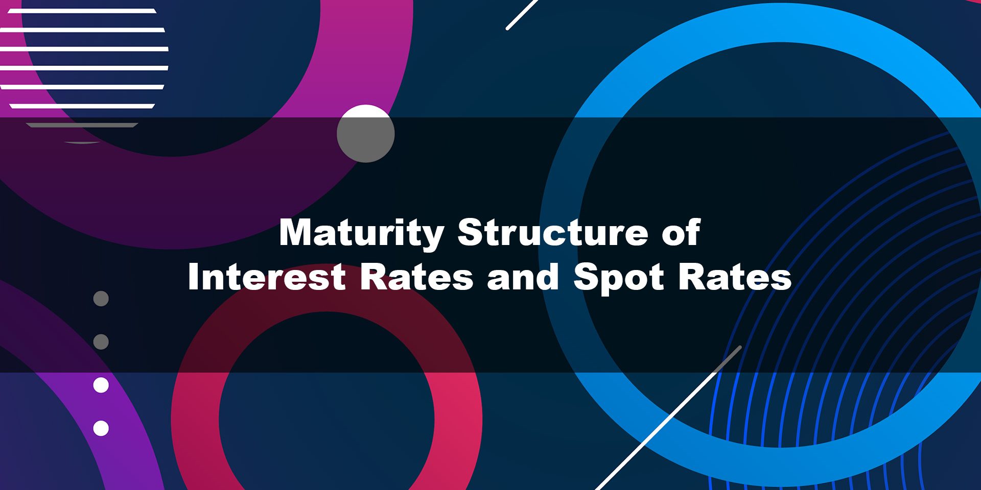 Maturity Structure of Interest Rates and Spot Rates