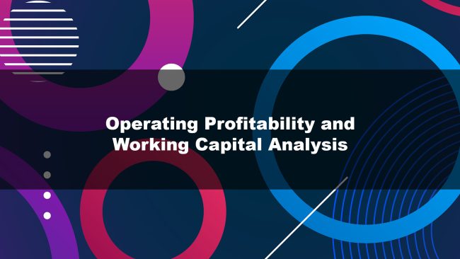 Operating Profitability and Working Capital Analysis