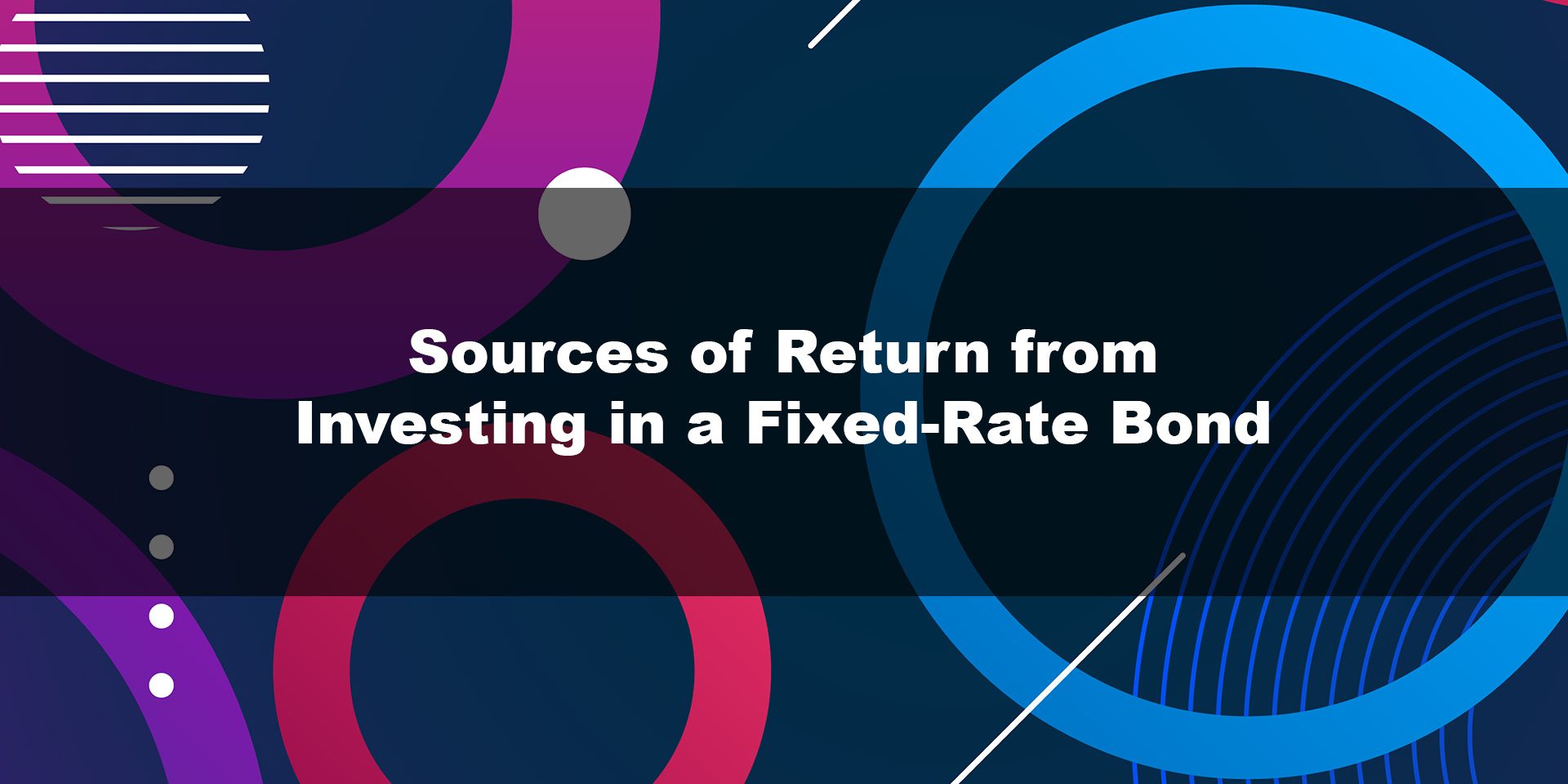 Sources of Return from Investing in a Fixed-Rate Bond