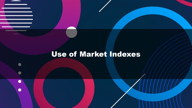 Use of Market Indexes