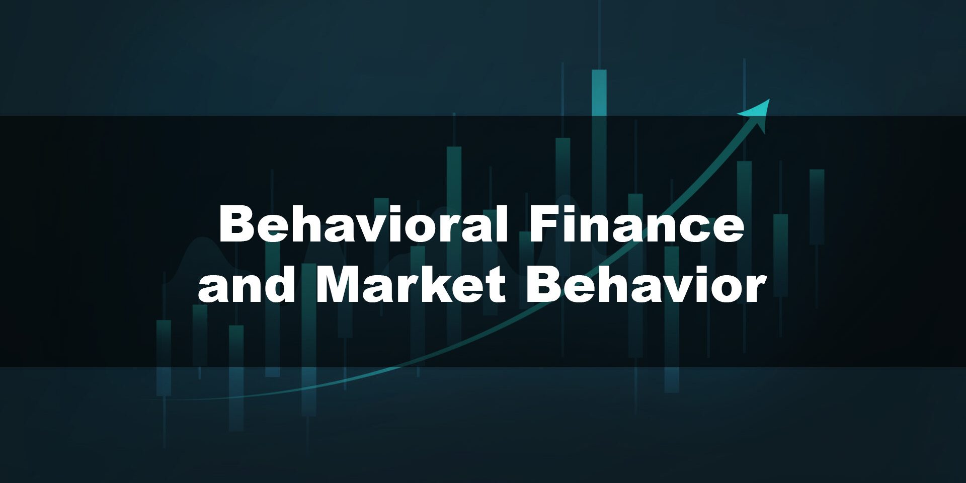 Behavioral Finance and Market Behavior